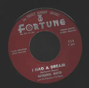 Nathaniel Mayer And His Fabulous Twilights - I Had A Dream / I'm Not Gonna Cry