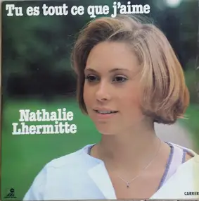 Nathalie Lhermitte - Tu Est Tout Ce Que J'aime