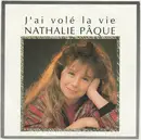 7inch Vinyl Single - Nathalie Pâque - J'ai Volé La Vie