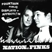 NATION OF FINKS - Fourteen Public Displays Of Affection