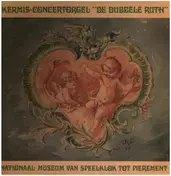 Nationaal Museum van Speelklok tot Pierement - Kermis Concertorgel 'De Dubbele Ruth'