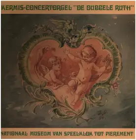 Nationaal Museum van Speelklok tot Pierement - Kermis Concertorgel 'De Dubbele Ruth'