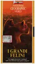 VHS - National Georgraphic Video - I Grandi Felini - Italian