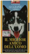 National Georgraphic Video - Il Miglior Amico Dell'Uomo
