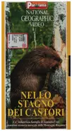 National Georgraphic Video - Nello Stagno Dei Castori