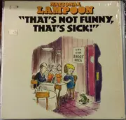 LP - National Lampoon - That's Not Funny, That's Sick!