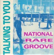 National Rare Groove - Talking To You