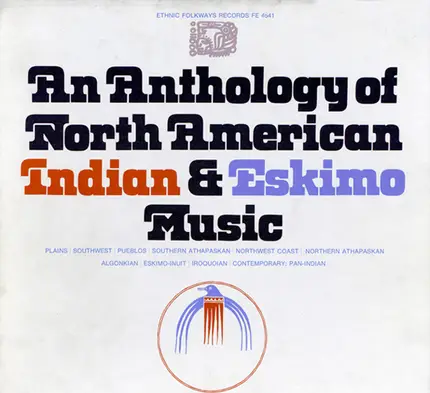 Folkways Compilation - An Anthology Of North American Indian And Eskimo Music