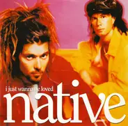 Native - I Just Wanna Be Loved