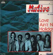 Native - Love Ain't No Holiday
