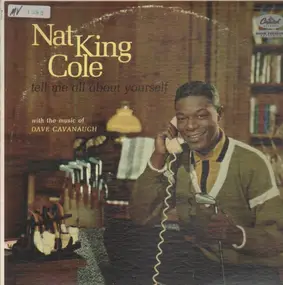 Nat King Cole - Tell Me All About Yourself