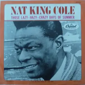 Nat King Cole - Those Lazy-Hazy-Crazy Days of Summer