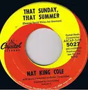 7'' - Nat King Cole - That Sunday, That Summer / Mr. Wishing Well