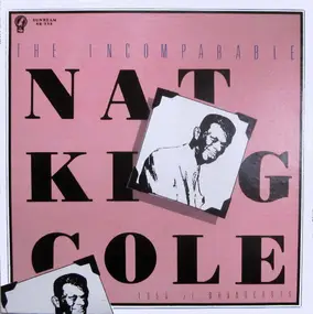 Nat King Cole - The Incomparable Nat King Cole - 1956/57 Broadcasts