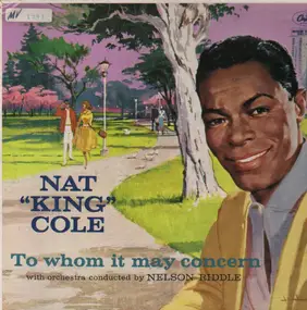 Nat King Cole - To Whom It May Concern