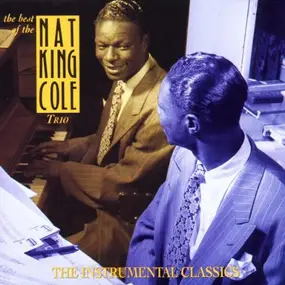 Nat King Cole - Best of the Nat King Cole Trio: The Instrumental Classics