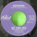 7'' - Nat King Cole - Cappuccina / Let True Love Begin