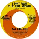 7'' - Nat King Cole - I Don't Want To Be Hurt Anymore / People