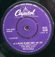 Nat King Cole - It's Better To Have Loved And Lost / That's You