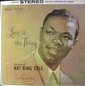 Nat King Cole - Love Is the Thing