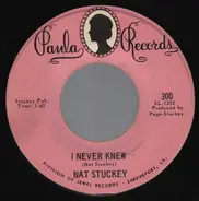 Nat Stuckey - I Never Knew / Leave This One Alone
