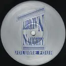 12inch Vinyl Single - Naughty Naughty - Volume Four - 1st Pressing