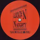 12inch Vinyl Single - Naughty Naughty - Volume Six