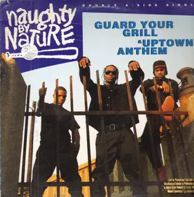 Naughty By Nature - Guard Your Grill / Uptown Anthem