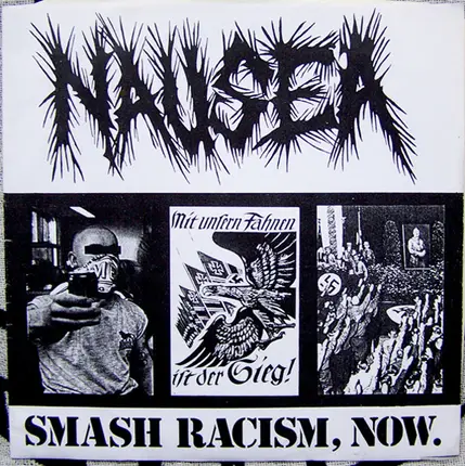 Nausea - Smash Racism, Now.