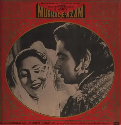 Naushad , Shakeel Badayuni - The Story And Songs Of K. Asif's Mughal-E-Azam