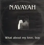 Navayah - What About My Love Boy