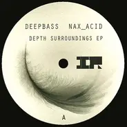 Nax_Acid / Deepbass - Depth Surroundings EP