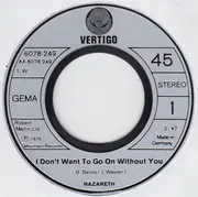 7inch Vinyl Single - Nazareth - I Don't Want To Go On Without You