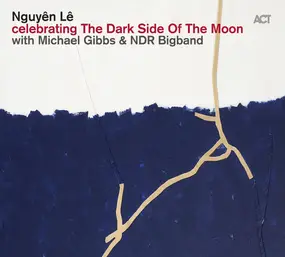 Nguyen Le - Celebrating the Dark Side of the Moon