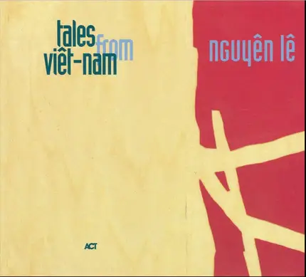 Nguyen Le - Tales from Viêt-Nam