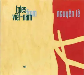 Nguyen Le - Tales from Viêt-Nam