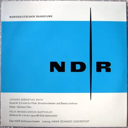 NDR Sinfonieorchester - Suite Nr.2 H-Moll Für Flöte, Streichorchester Und Basso Continuo / Sinfonie Nr.4 A-Dur Opus 90 (Die