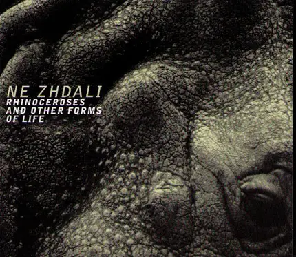 Ne Zhdali - Rhinoceroses and Other Forms of Life