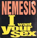 12inch Vinyl Single - Nemesis - I Want Your Sex