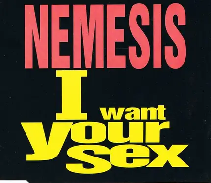 Nemesis - I Want Your Sex