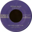 7inch Vinyl Single - Nenad Bach - You Need A Love