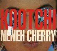 Neneh Cherry - Kootchi