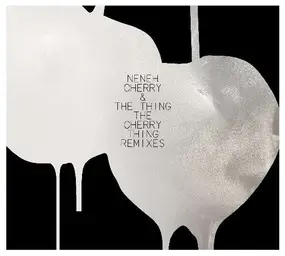 Neneh Cherry - The Cherry Thing Remixes