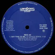 Neo A4 - Say This To Me