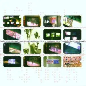 Neotropic - 15 Levels of Maginification