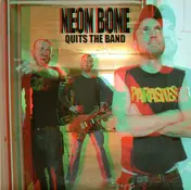 Neon Bone - Quits The Band