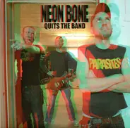 Neon Bone - Quits The Band