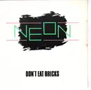 7'' - Neon - Don't Eat Bricks