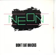 Neon - Don't Eat Bricks