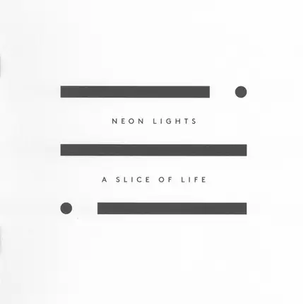 Neon Lights - A Slice Of Life